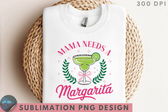 Download Mama Needs a Margarita PNG Design - Premium Bundle